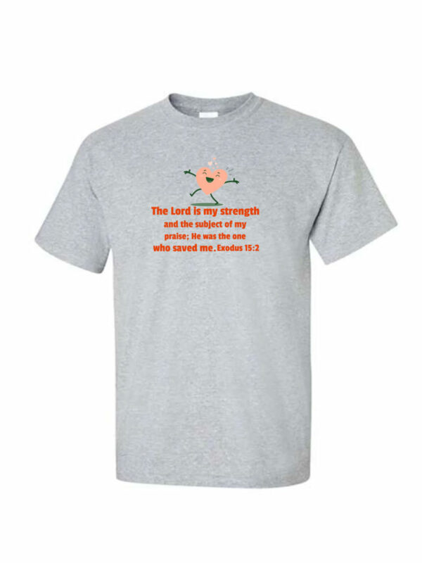 The Lord is my strength T-Shirt