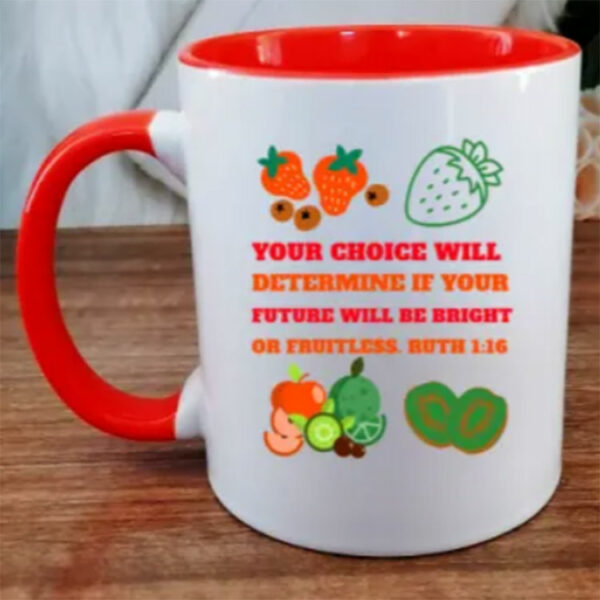 Your Choice Mugs with words of inspiration on them