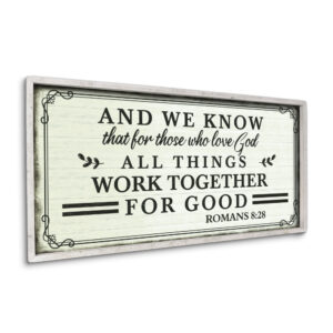 “All things work together for good to those who love God.”