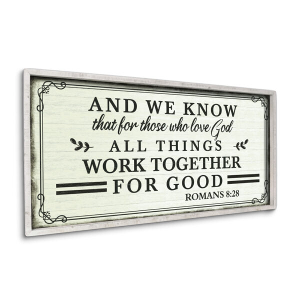 “All things work together for good to those who love God.”